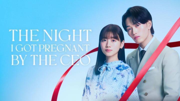 مسلسل The Night I Got Pregnant by the CEO الحلقة 7 السابعة مترجمة HD