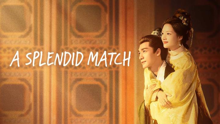 مسلسل A Splendid Match الموسم الاول مترجم